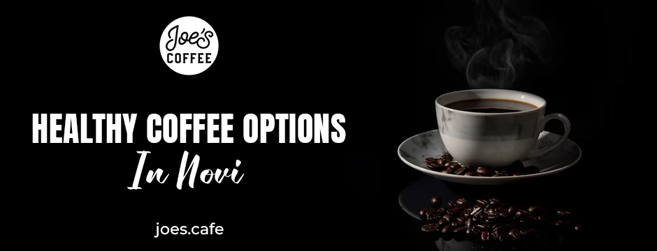 healthy coffee options in Novi