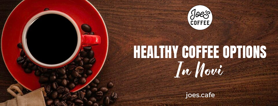 healthy coffee options in Novi