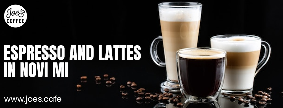 Espresso and lattes in Novi MI