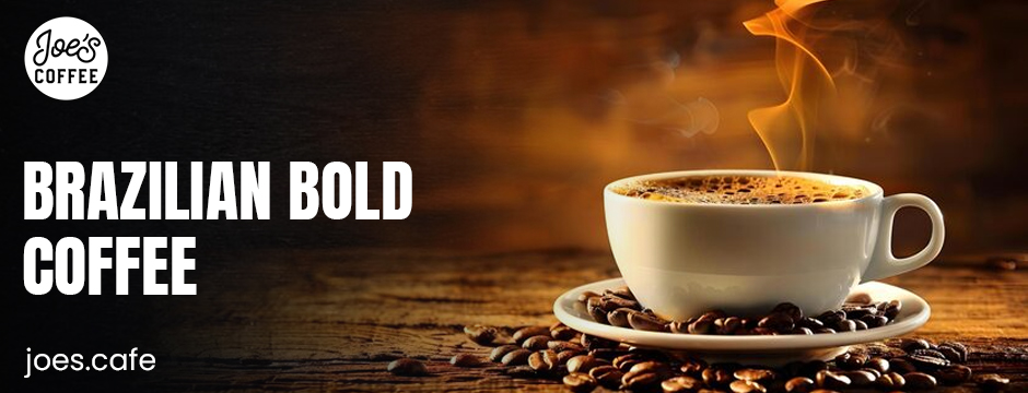 Brazilian bold coffee